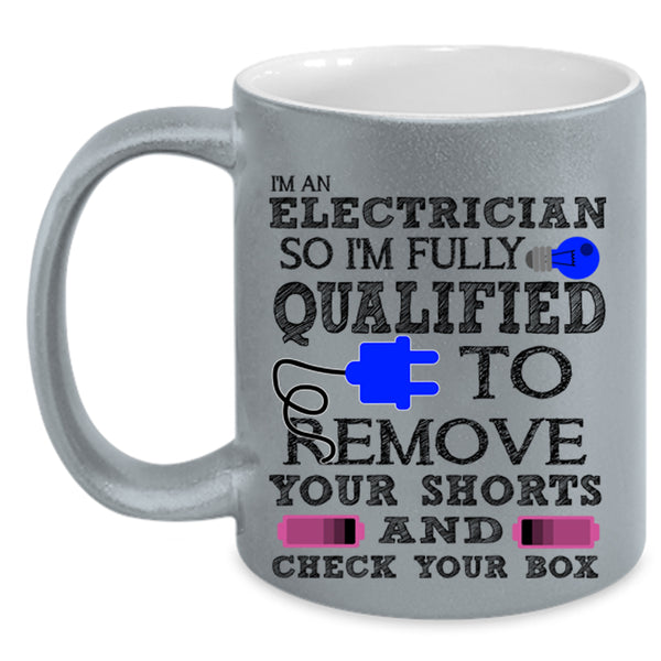 Cool Gift For Electricians Coffee Mug, I'm An Electrician Accent Mug