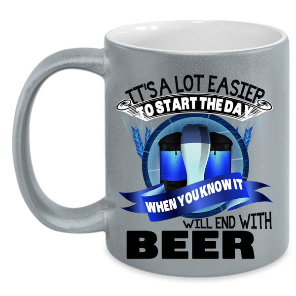 Beer Coffee Mug, It's A Lot Easier To Start The Day Accent Mug