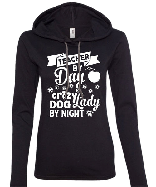 Teacher By Dad Crazy Dog Lady By Night T Shirt, Job T Shirt (Anvil Ladies Ringspun Hooded)