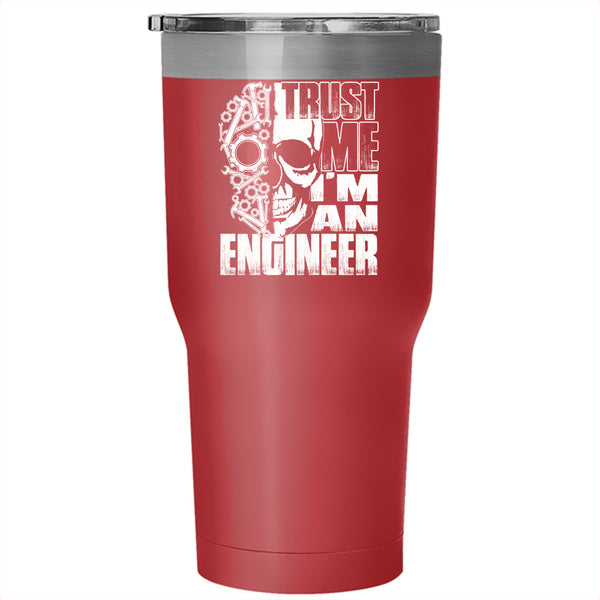 Trust Me I'm An Engineer Tumbler 30 oz Stainless Steel, Cool Gift For Engineers Travel Mug