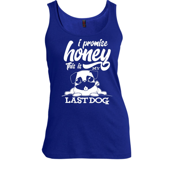 I Promise Honey T Shirt, This Is My Last Dog T Shirt, Cool T Shirt