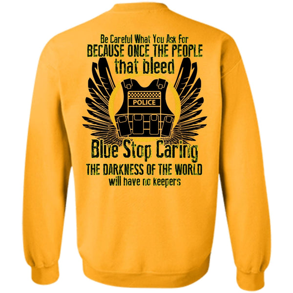 I Love Police T Shirt, Blue Stop Caring Sweatshirt