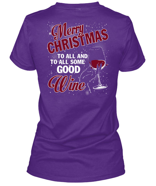Merry Christmas To All T Shirt, To All Some Good Wine T Shirt