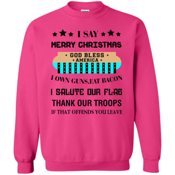 Coolest Merry Christmas T Shirt, I Say Merry Christmas Sweatshirt