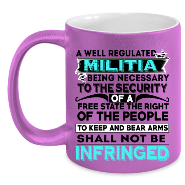 Cool Militia Coffee Mug, A Well Regulated Militia Accent Mug