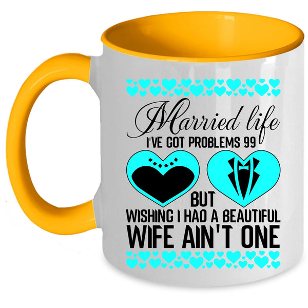 Cute Gift For Wedding Coffee Mug, Married Life Accent Mug
