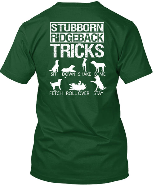 Stubborn Ridgeback Tricks T Shirt, I Love Dogs T Shirt