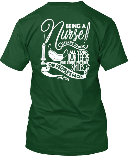 Being A Nurse Means To Hold T Shirt, Being A Nurse T Shirt