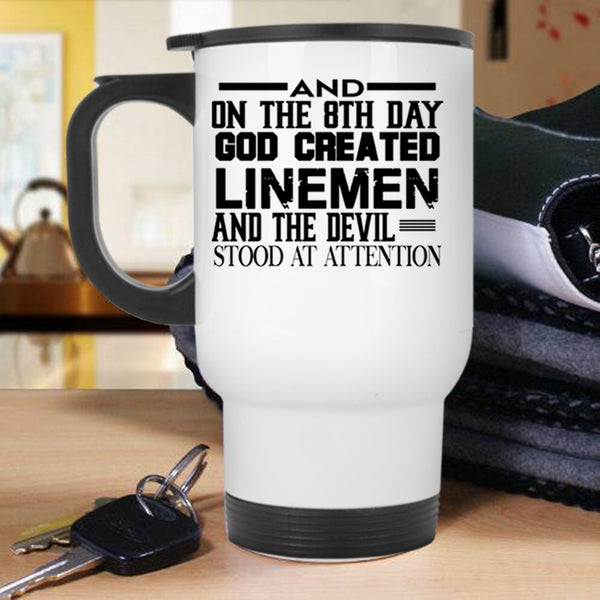 Funny Lineman Travel Mug, On The 8th Day God Created Linemen Mug