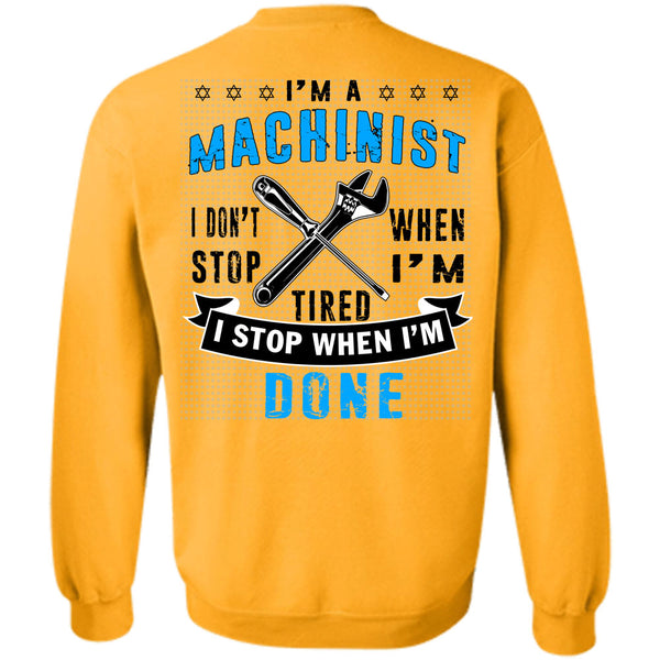 Being A Machinist T Shirt, I'm A Machinist Sweatshirt