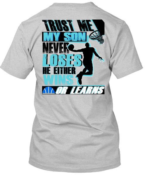 My Son Never Loses T Shirt, I Love Basketball T Shirt