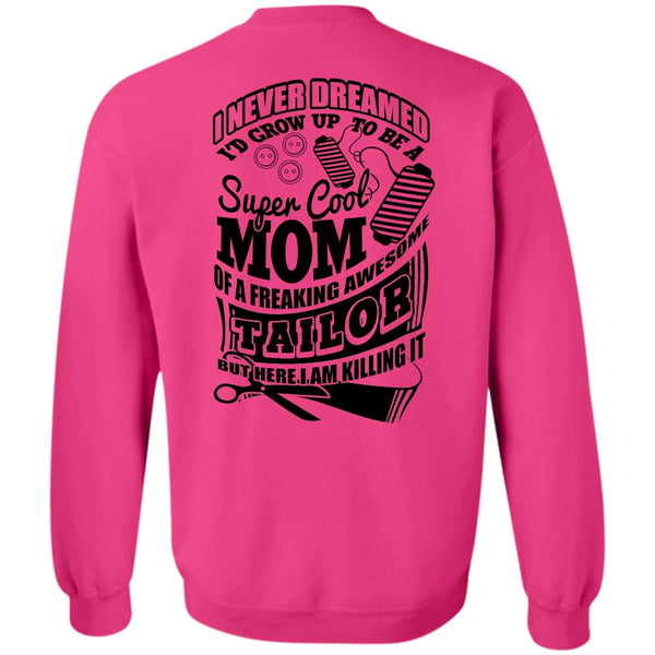I Love Tailor T Shirt, I'd Grow Up To Be A Cool Mom Sweatshirt