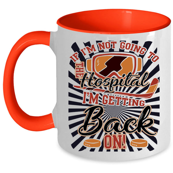 Cool Hockey Coffee Mug, If I'm not Going To The Hospital Accent Mug