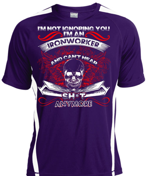 I'm An Ironworker T Shirt, I'm Not Ignoring You T Shirt, Cool Shirt