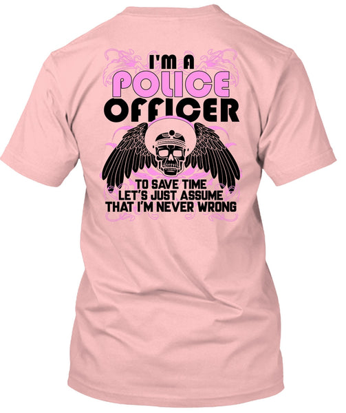 I'm A Police Officer T Shirt, Being A Police T Shirt
