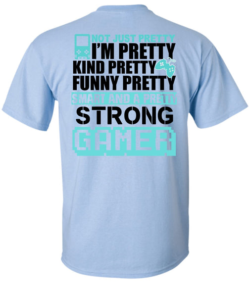 Pretty Strong Gamer T Shirt, I Love Gaming T Shirt