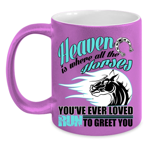 Cool Horses Coffee Mug, Heaven Is Where All The Horses Accent Mug