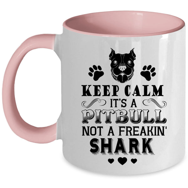 Cool Pitbulls Coffee Mug, It's A Pitbull Not A Freaking Shark Accent Mug