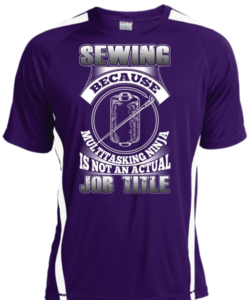 Sewing Because Multitasking T Shirt, Being A Sewing T Shirt, Cool Shirt