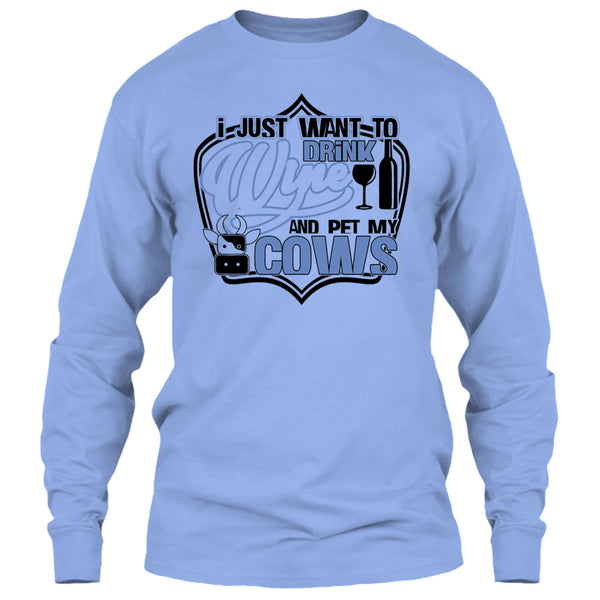 I Just Want To Drink Wine T Shirt, Coolest Cows Lover T Shirt