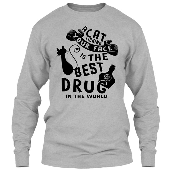 A Cat Licking Your Face Is The Drug In The World T Shirt, Cutest Cat T Shirt