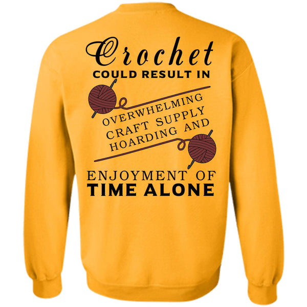 Being A Knitter T Shirt, Crochet Could Result In Overwhelming Sweatshirt