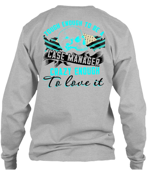 Tough Enough To Be A Case Manager T Shirt, I Love Manager T Shirt