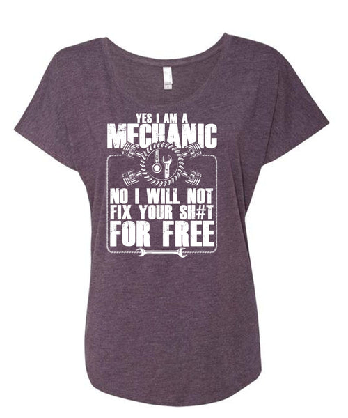 Yes I Am A Mechanic T Shirt, I Will Not Fix T Shirt, Cool Shirt (Ladies' Triblend Dolman Sleeve)