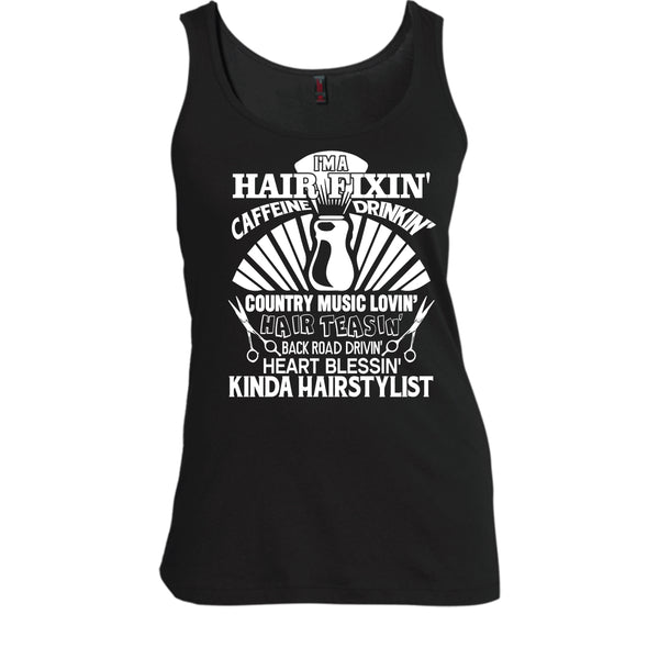 I'm A Hair Fixin' T Shirt, I Am A Hair Stylist Tank Top