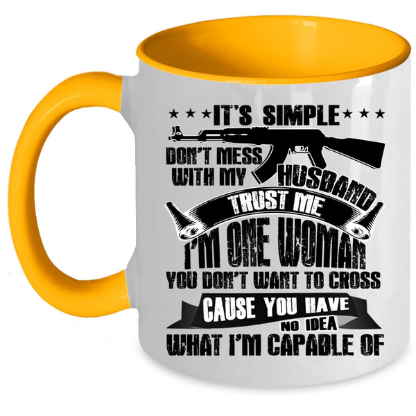 Funny Gift For My Wife Coffee Mug, Don't Mess With My Husband Accent Mug