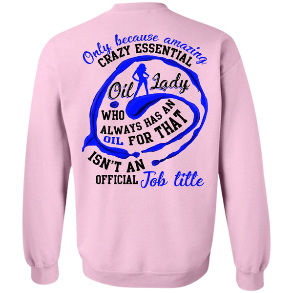Being A Lady T Shirt, Crazy Essential Oil Lady Sweatshirt