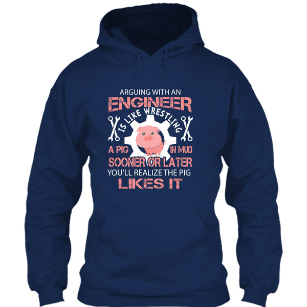 Coolest Engineer T Shirt, Arguing With An Engineer Is Like Wrestling A Pig T Shirt