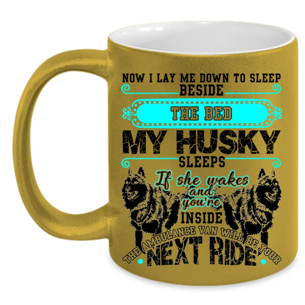 Cute Husky Coffee Mug, Sleep Beside The Bed My Husky Sleeps Accent Mug