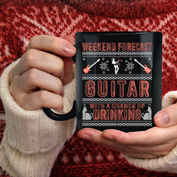 Weekend Forecast Guitar Coffee Mug, Chance Of Drinking Coffee Cup