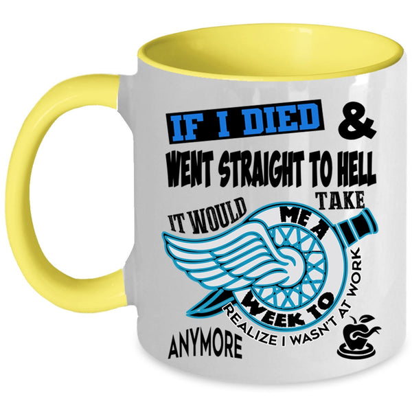 Funny Coffee Mug, It Wouls Take Me A Week To Realize Accent Mug