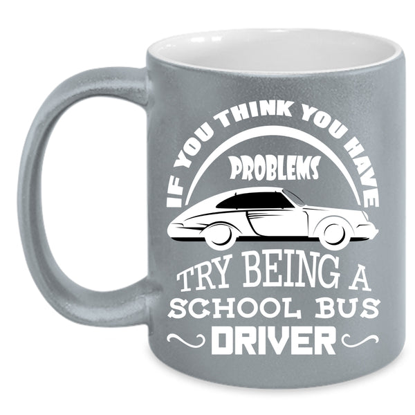 Being A School Bus Driver Coffee Mug, Awesome Bus Driver Coffee Cup