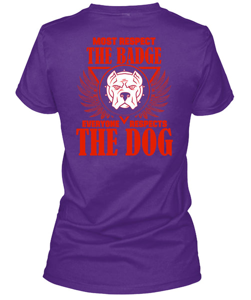 Most Respect The Badge T Shirt, I Love Dogs T Shirt