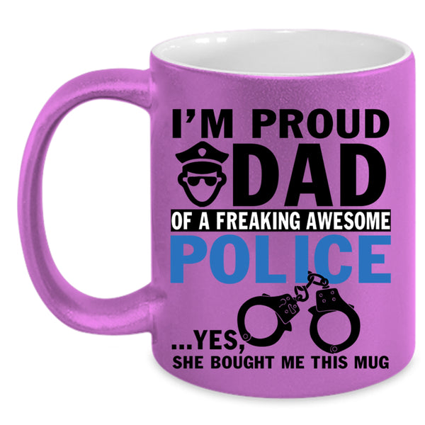 Best Dad Coffee Mug, I'm Proud Dad Of An Awesome Police Accent Mug
