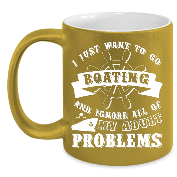 I Just Want To Go Boating Coffee Mug, I Love Boating Coffee Cup
