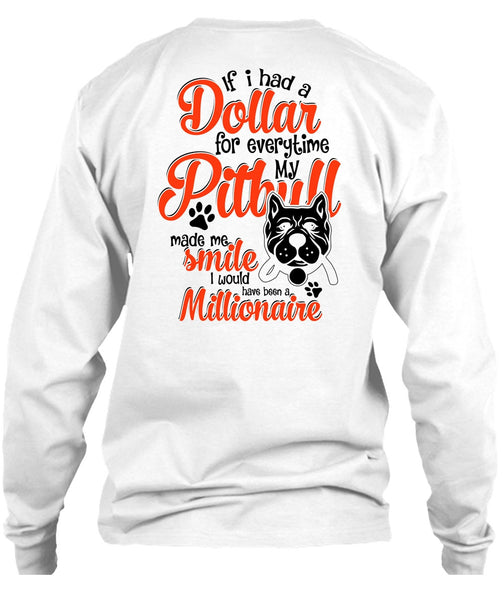 I Had A Dollar For Everytime My Pit Bull T Shirt, I Love Dog T Shirt