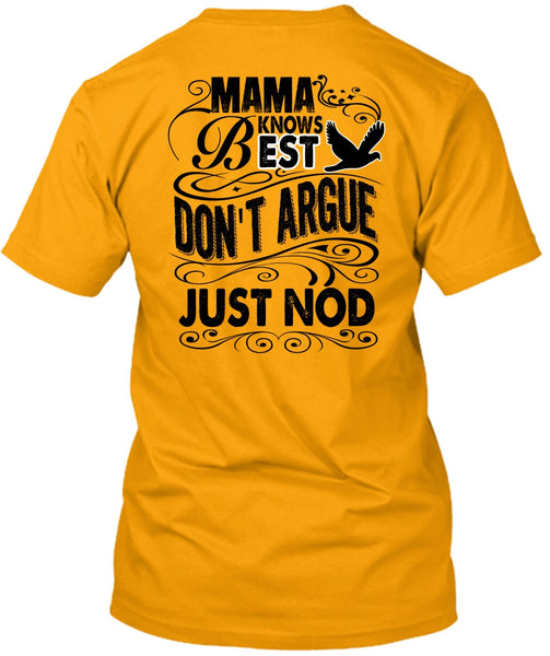 Mama Knows Best Don't Argue Just Nod T Shirt, I Love Mom T Shirt