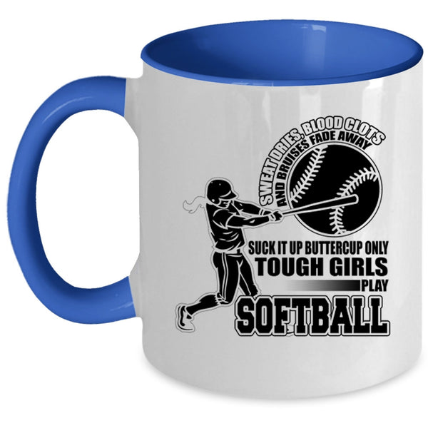 Cute Girls Coffee Mug, Only Tough Girls Play Softball Accent Mug