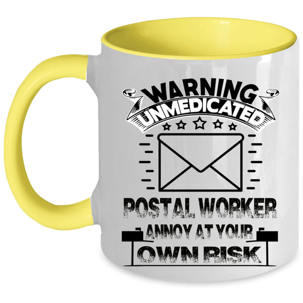 Cool Coffee Mug, Warning Unmedicated Postal Worker Accent Mug