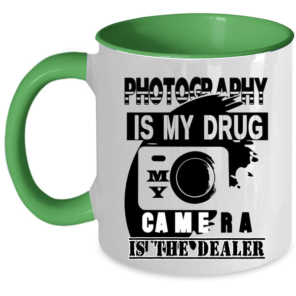 My Camera Is The Dealer Coffee Mug, I Love Photography Accent Mug
