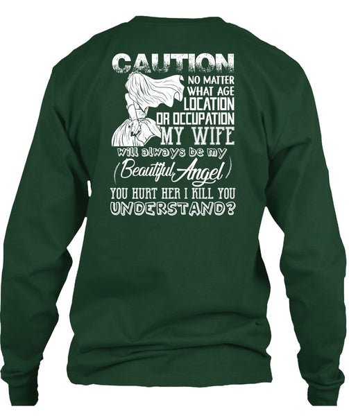 Location Or Occupation My Wife T Shirt, I Kill You Understand T Shirt