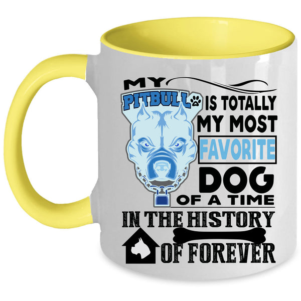 Cute Dogs Coffee Mug, My Pitbull Is Totally My Most Favorite Dog Accent Mug