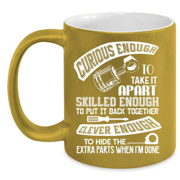 Skilled Enough To Put It Back Together Coffee Mug, Funny Mechanics Coffee Cup
