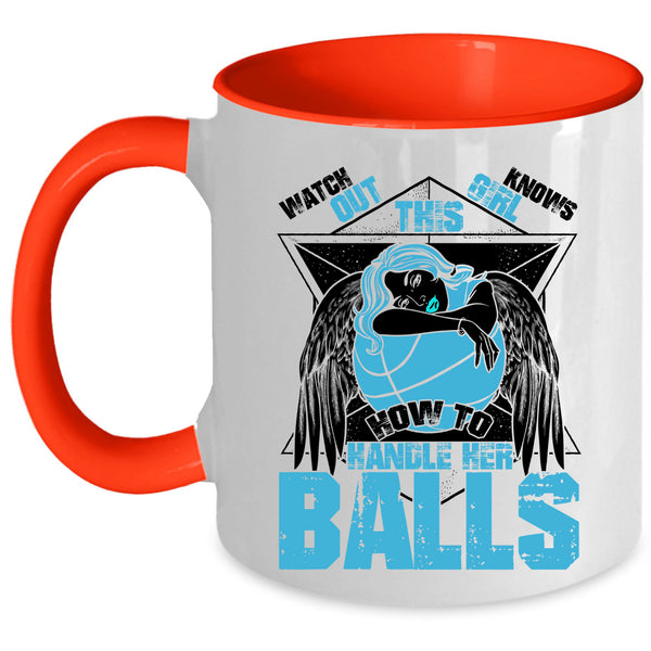 Cool Basketball Girls Coffee Mug, This Girl Knows How To Her Balls Accent Mug