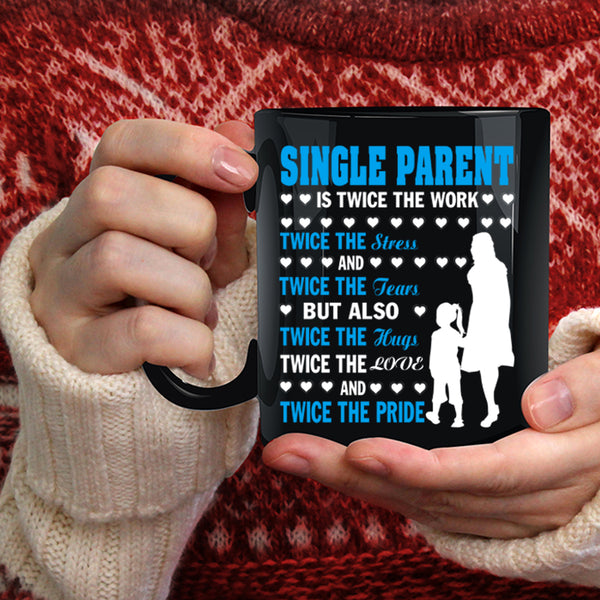 Single Parent Coffee Mug, Cute Gift For Single Mom Coffee Cup