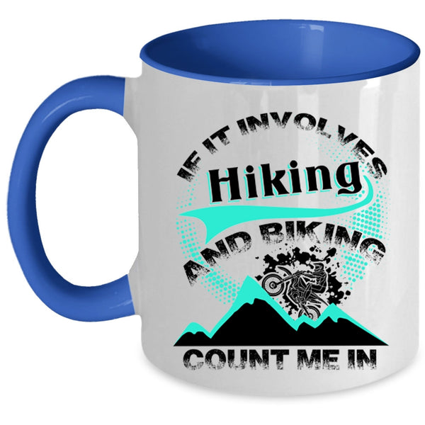 Awesome Bikers Coffee Mug, If It Involves Hiking And Biking Accent Mug